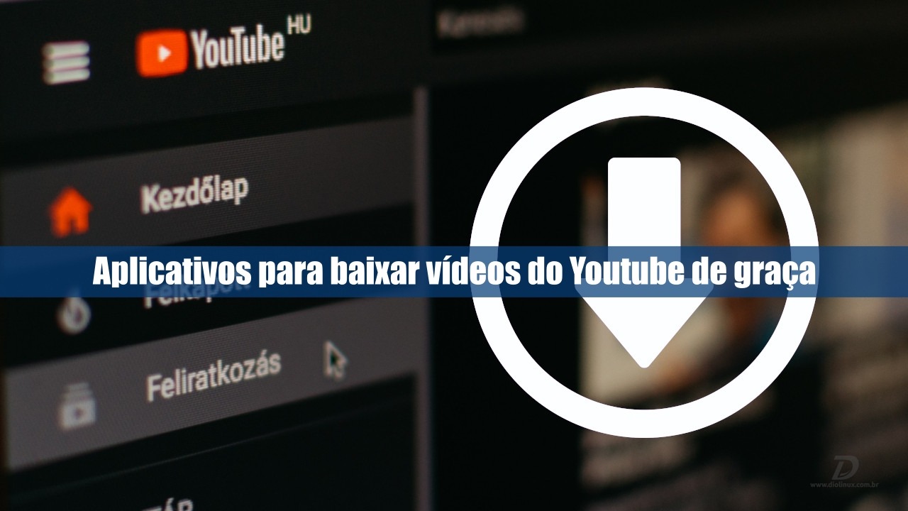 Aplicativos para baixar vídeos do Youtube gratuitamente